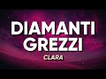 Clara - DIAMANTI GREZZI (Sanremo 2024) - Testo/Lyrics