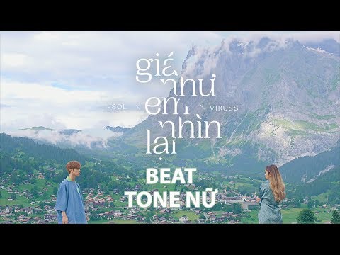 (Beat Tone Nữ) Giá Như Em Nhìn Lại - JSOL x VIRUSS