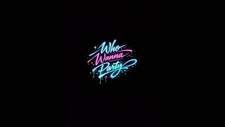 Alex Park - Who Wanna Party
