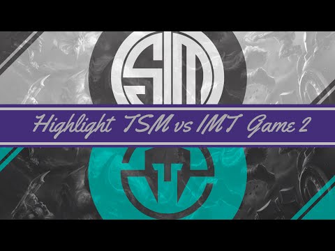 Highlight TSM vs IMT | Game 2