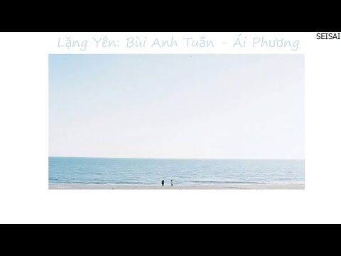 [SEISAI] Lặng Yên - Bùi Anh Tuấn, Ái Phương