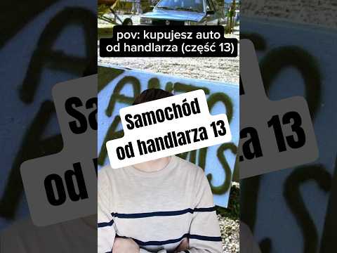 Samochód od handlarza część 13 😁 #samochody #pojazdy #mechanik #parodia