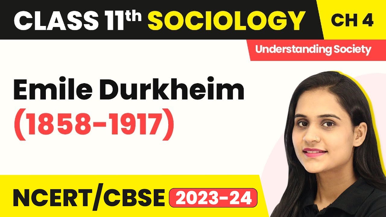 Class 11 Sociology Chapter 4 | Emile Durkheim (1858-1917) - Introducing Western Sociologists