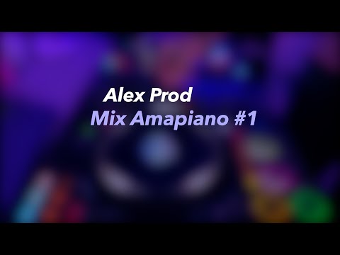 Alex Prod - Mix Amapiano | 1