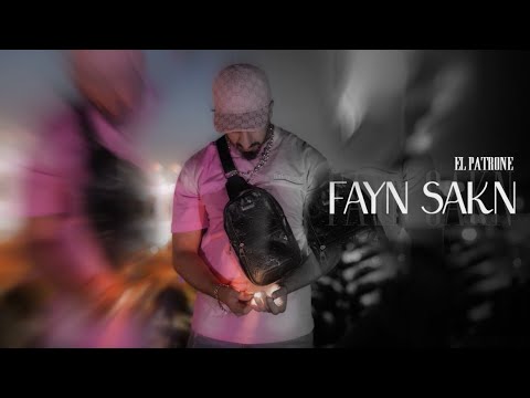 EL PATRON - FAYN SAKN (OFFICIAL CLIP )