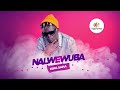 Nalwewuba By King Saha