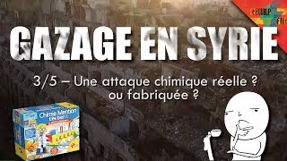 [Gazage en Syrie 3/5] – Une attaque chimique réelle ou fabriquée ?