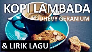 Download lagu Lirik Lagu - KOPI LAMBADA - REGGAE COVER (Dhevy Geranium) mp3