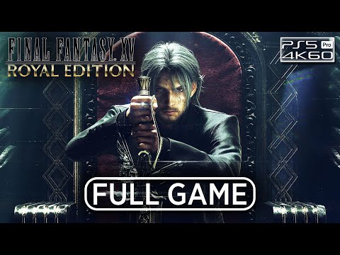 Final Fantasy 15 Royal Edition Full Game (4K 60FPS) No Commentary