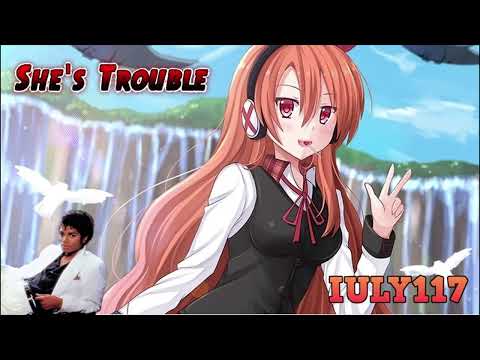 Nightcore​​ - She's Trouble