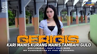 Download lagu DJ GERIGIS - KARI MANIS KURANG MANIS TAMBAHI GULO | STYLE BANYUWANGI PARTY LAGU REMIX TERBARU 2025 mp3