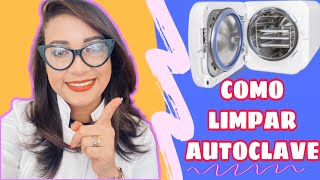 COMO LIMPAR AUTOCLAVE.