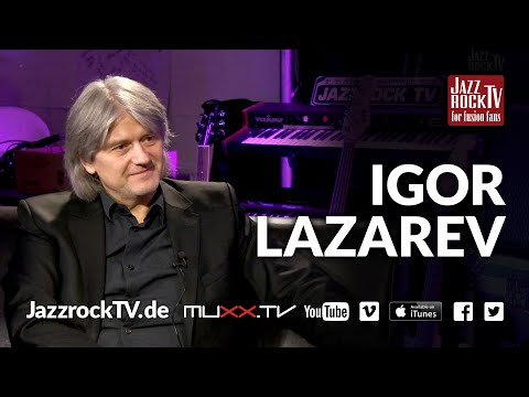 JazzrockTV – IGOR LAZAREV Interview