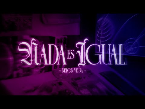 Neton Vega - Nada Es Igual (Video Lyric)