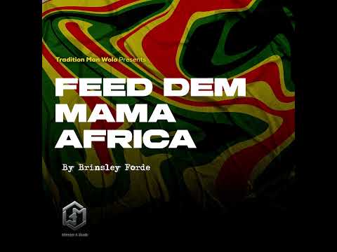 Feed Dem Mama Africa by Brinsley Forde