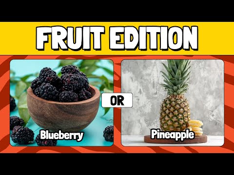 WHAT DO YOU PREFER? FRUIT EDITION