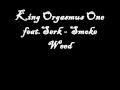 King Orgasmus One feat.Serk - Smoke Weed 
