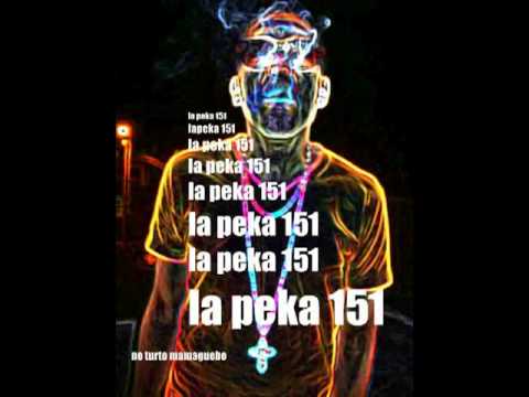 La Peka 151- tu ta arrebaisi (Prod. by R.K).