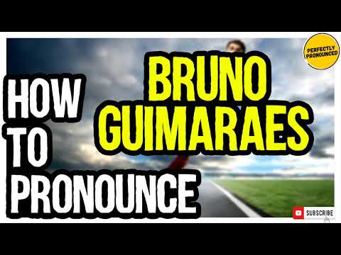 Bruno Guimaraes Pronunciation | How to Pronounce Bruno Guimaraes Brazilian Footballer