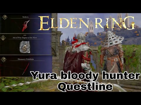 Yura bloody hunter questline (All location and rewards)- Elden Ring