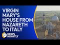How Did The Virgin Mary S House From Nazareth End Up In Loreto Italy EWTN News Nightly