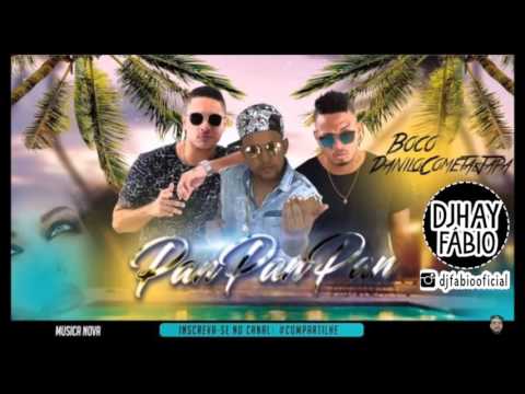 DANILO COMETA E JAPA E MC BOCO - PAN PAN PAN - MÚSICA NOVA 2016