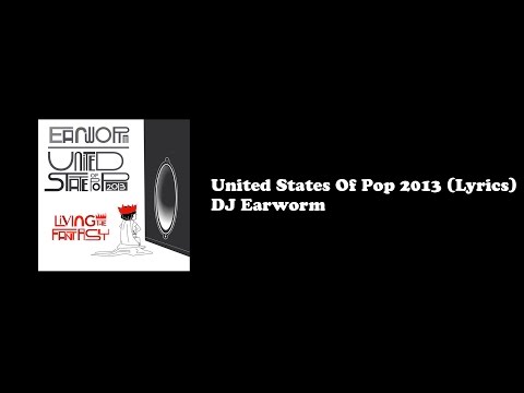 United States Of Pop 2013 - Lyrics (DJ Earworm)