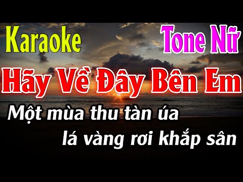 Hãy Về Đây Bên Em Karaoke Tone Nữ Karaoke Lâm Organ - Beat Mới