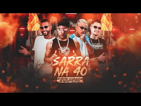 SARRA NA 40 - GELADO NO BEAT,MC FANTXMA,MC PATINHAS,EO CIFRÃO