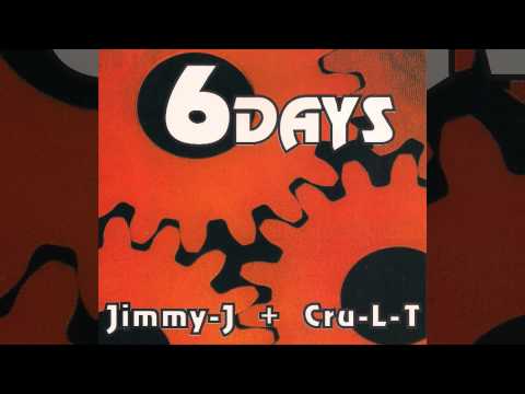 Jimmy J & Cru-L-T - 6 Days