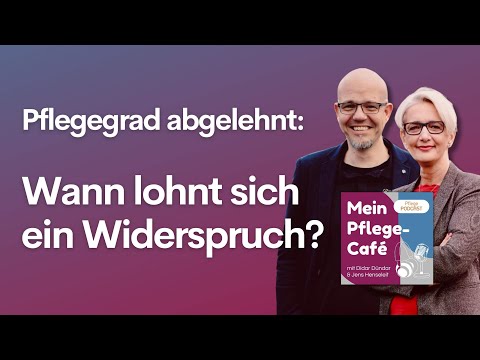 Wann lohnt sich ein Widerspruch zum Pflegegrad?