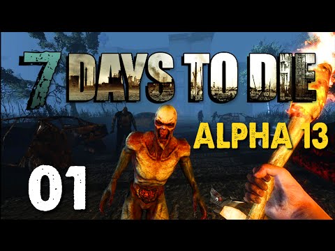 7 Days to Die Alpha 13 #001 Die Alpha 13 ist endlich da - Let's Play 7 Days to die [German/Deutsch]