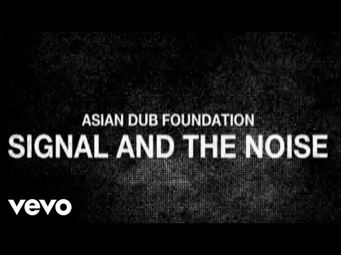 Asian Dub Foundation - THE SIGNAL AND THE NOISE