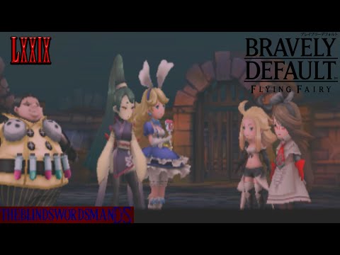Bravely Default Episode 79 - 4 Boss Madness!