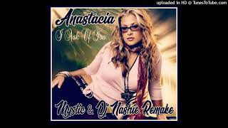 Anastacia - I Ask Of You(DJ Mystic &amp; Dj Nashie Remake) 2022