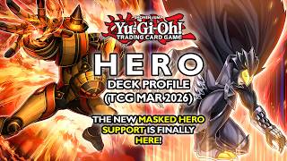 YU-GI-OH! HERO DECK PROFILE (TCG MAR 2026) | The New Masked HERO Support is finally here!