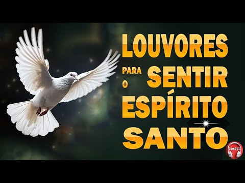 Louvores Para Sentir O Espírito Santo - As Melhores Hinos Evangélicos Mais Tocadas 2023 - Com Letra