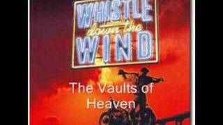 Whistle Down the Wind, The Vaults of Heaven