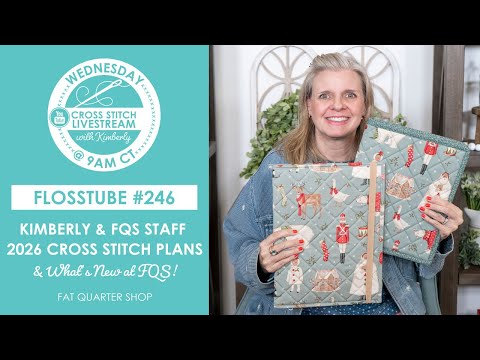 LIVE: What We're Stitching in 2026! Kimberly & FQS Staff Stitching Plans & Goals! - FlossTube #246
