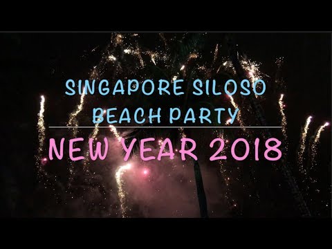 Siloso Beach Party, Singapore 2018 || New Year Countdown & Fireworks
