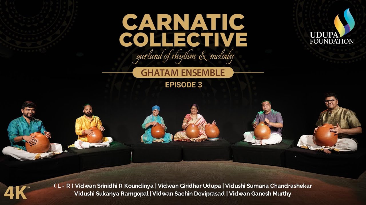 Udupa Foundation | Carnatic Collective 2 | Episode 3 | Ghatam Ensemble | Vidushi Sukanya Ramgopal