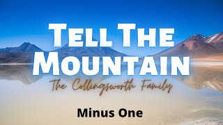 Tell The Mountain || The Collingsworth Family | Minus One | Accompaniment | Instrumental