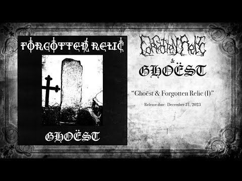Forgotten Relic | Gho​ë​st - Gho​ë​st & Forgotten Relic (I) (2023, dungeon doom, dungeon synth)