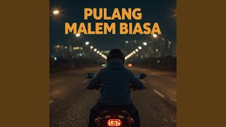 Download lagu Pulang Malam Biasa mp3