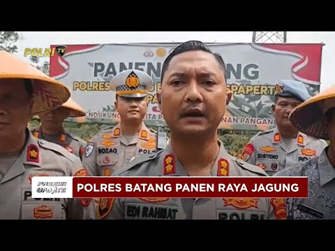 PRESISI UPDATE: DUKUNG KETAHANAN PANGAN, POLRES BATANG PANEN JAGUNG 19/05/25 (13.00)
