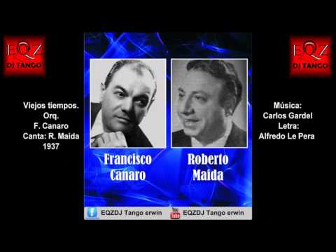 Viejos tiempos - F. Canaro - R. Maida 1937