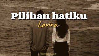 Download lagu pilihan hatiku - Lavina (lirik lagu) | mix playst 🎶🎵Hamdan music mp3 Download lagu pilihan hatiku - Lavina (lirik lagu) | mix playst 🎶🎵Hamdan music mp3