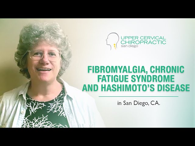 Amazing Story about Fibromyalgia, Chronic Fatigue Syndrome and Hashimoto’s Disease in San Diego, CA.