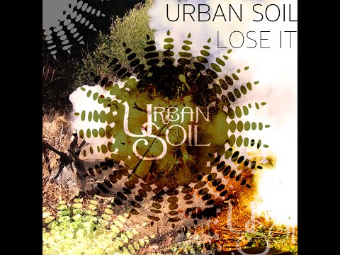 Urban Soil - Lose It