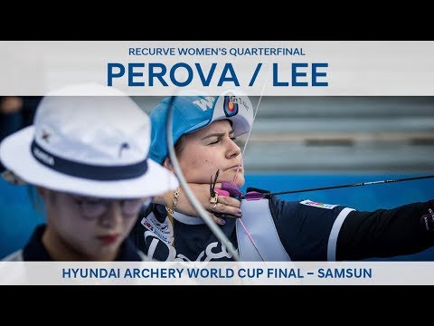 Ksenia Perova v Lee Eun Gyeong – recurve women’s quarterfinal | Samsun 2018